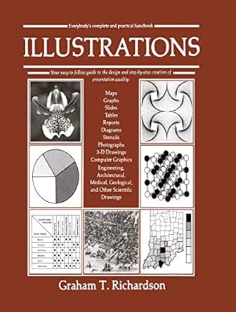 illustrations everybodys complete and practical guide 1st edition graham t richardson 0896030962,