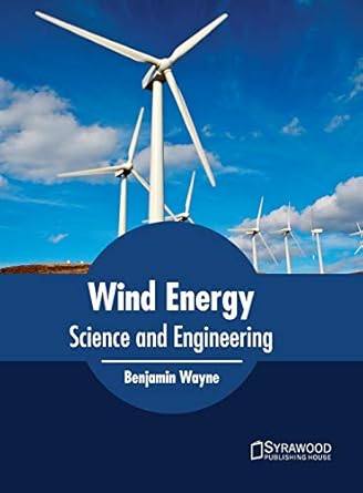 wind energy science and engineering 1st edition benjamin wayne 1682864669, 978-1682864661
