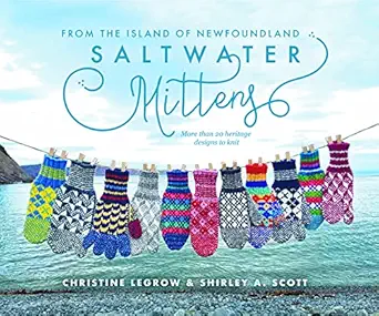 saltwater mittens from the island of newfoundland more than 20 heritage designs to knit 1st edition christine
