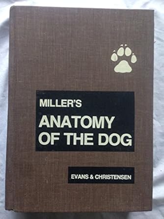 millers anatomy of the dog 1st edition malcolm e miller 0721634389, 978-0721634388