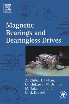 magnetic bearings and bearingless drives 1st edition a chiba 0080973612, 978-0080973616