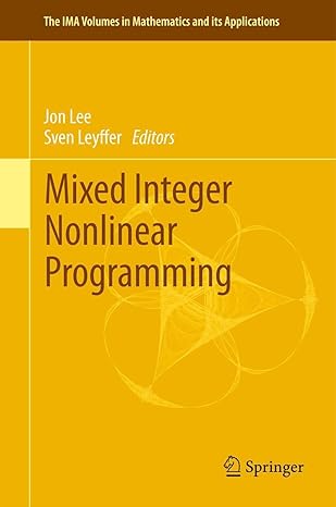 mixed integer nonlinear programming 1st edition jon lee ,sven leyffer 1461419263, 978-1461419266