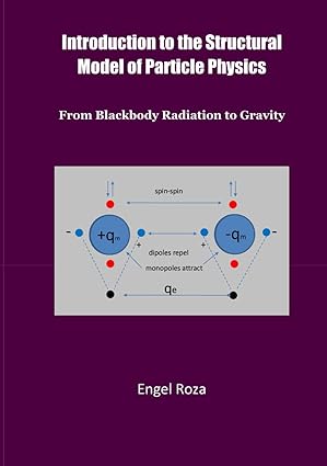 introduction to the structural model of particle physics from black body radiation to gravity 1st edition ir