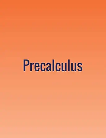 precalculus 1st edition jay abramson 1680920405, 978-1680920406