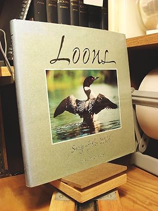 loons song of the wild an anthology of writing photography and art from throughout the world 1st edition