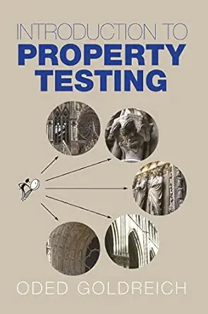 introduction to property testing 1st edition oded goldreich 1107194059, 978-1107194052