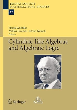 cylindric like algebras and algebraic logic 1st edition hajnal andra c ka ,mikla s ferenczi ,istva n na c