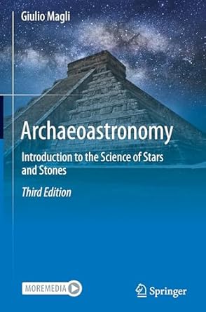 archaeoastronomy introduction to the science of stars and stones 1st edition giulio magli 3031749596,