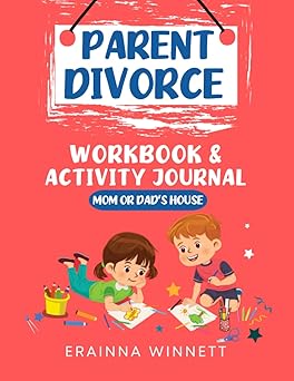 mom or dads house a workbook to help kids cope with divorce 1st edition erainna winnett 061598360x,