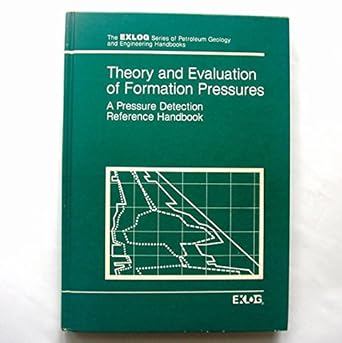 theory and evaluation of formation pressures a pressure detection reference handbook 1st edition exlog staff