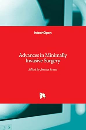 advances in minimally invasive surgery 1st edition andrea sanna 1839625724, 978-1839625725