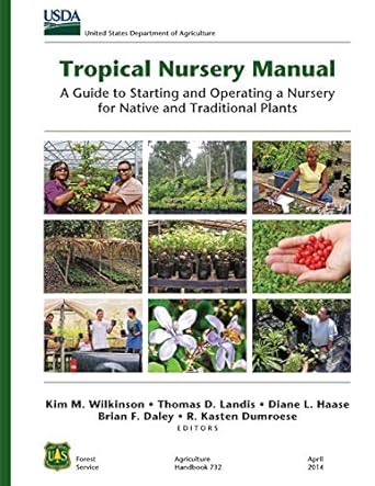 tropical nursery manual a guide to starting and operating a nursery for native and traditional plants 1st