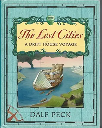 the lost cities a drift house voyage 1st edition dale peck 1582348596, 978-1582348599