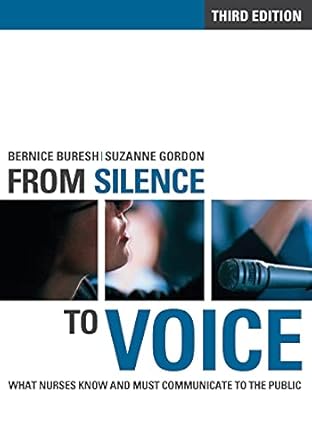 from silence to voice what nurses know and must communicate to the public 1st edition bernice buresh ,suzanne