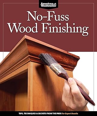 no fuss wood finishing tips techniques and secrets from the pros for expert results 1st edition randy johnson