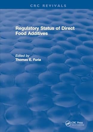 regulatory status of direct food additives 1st edition thomas e furia 1315897202, 978-1315897202