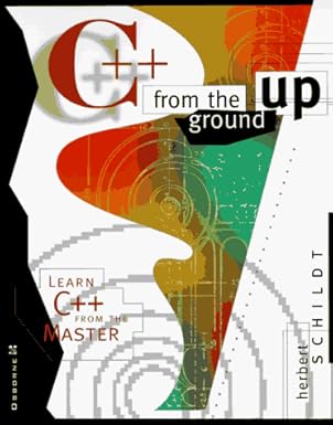 c++ from the ground up learn c++ from the master 1st edition herbert schildt 0078819695, 978-0078819698