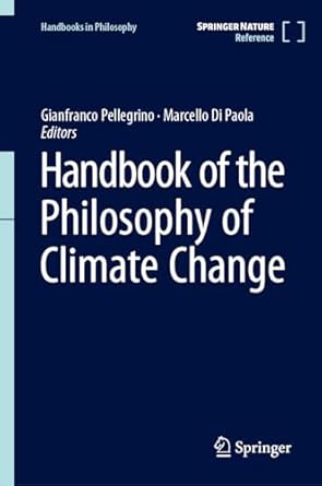 handbook of the philosophy of climate change 1st edition gianfranco pellegrino ,marcello di paola 3031070011,