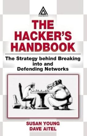 the hackers handbook the strategy behind breaking into and defending networks 1st edition susan young ,dave