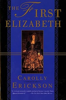 the first elizabeth 1st edition carolly erickson 031216842x, 978-0312168421