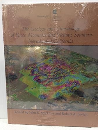 the geology and climatology of yucca mountain and vicinity southern nevada and california 1st edition john s