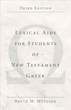 lexical aids for students of new testament greek 1st edition bruce m metzger 0801021804, 978-0801021800