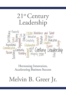 21st century leadership harnessing innovation accelerating business success 1st edition melvin b greer jr