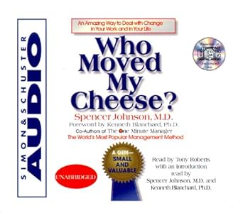 who moved my cheese an amazing way to deal with change in your work and in your life 1st edition spencer