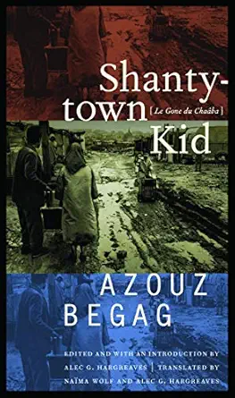 shantytown kid 1st edition azouz begag ,alec g hargreaves ,naima wolf 0803262582, 978-0803262584