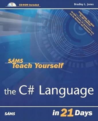 sams teach yourself the c# language in 21 days 1st edition bradley l jones 0672325462, 978-0672325465