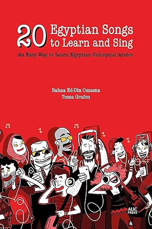 20 egyptian songs to learn and sing an easy way to learn egyptian colloquial arabic 1st edition bahaa ed din