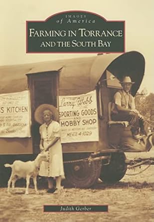 farming in torrance and the south bay 1st edition judith gerber 073855930x, 978-0738559308