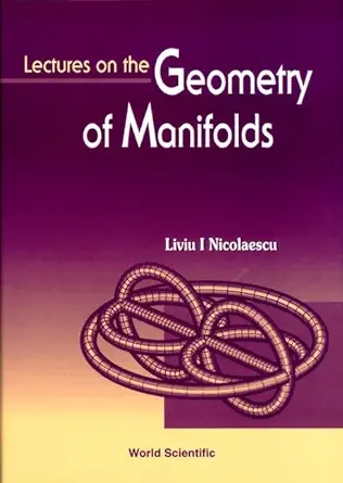 lectures on the geometry of manifolds 1st edition liviu i nicolaescu 9810228368, 978-9810228361