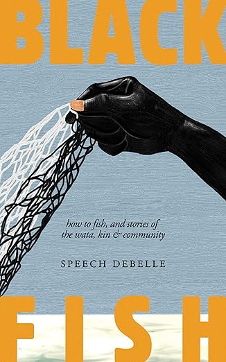 black fish how to fish and stories of the wata kin and community 1st edition speech debelle 1836810261,