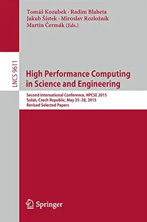 high performance computing in science and engineering second international conference hpcse 2015 sola a czech