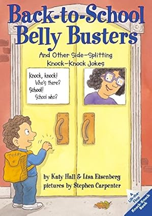 back to school belly busters and other side splitting knock knock jokes that are too cool for school 1st