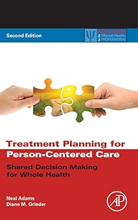 treatment planning for person centered care shared decision making for whole health 1st edition neal adams