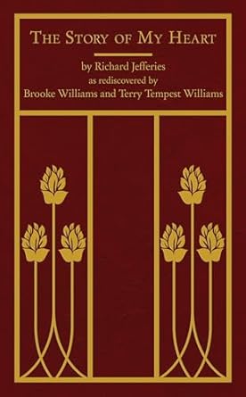 the story of my heart 1st edition richard jefferies ,terry tempest williams ,brooke williams ,scott slovic