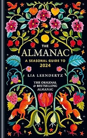 the almanac 2024 the original and bestselling guide to the year 1st edition lia leendertz 1856754642,