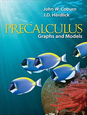 precalculus graphs and models 1st edition john w coburn ,j d herdlick 0073519537, 978-0073519531