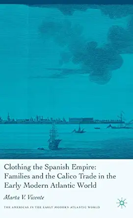 clothing the spanish empire 1st edition m vicente 1403972265, 978-1403972262