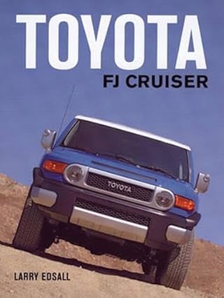 toyota fj cruiser 1st edition larry edsall 0760324433, 978-0760324431