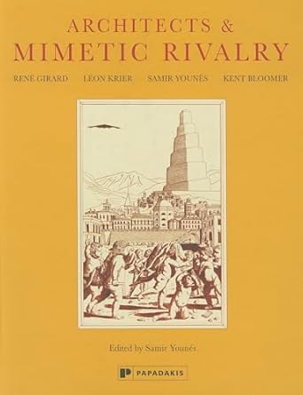 architects and mimetic rivalry 1st edition rene girard ,leon krier ,samir younes ,kent bloomer 1906506337,