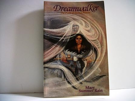 dreamwalker the path of sacred power 1st edition mary summer rain 187890163x, 978-1878901637
