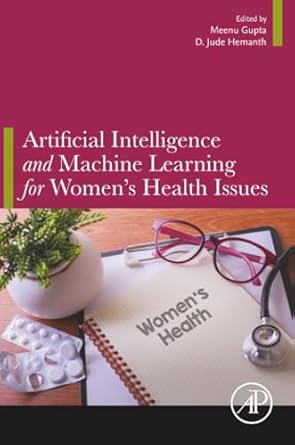 artificial intelligence and machine learning for womens health issues 1st edition meenu gupta phd ,d jude