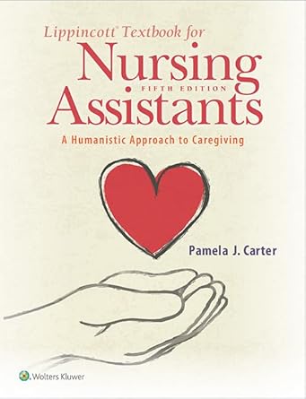 lippincott textbook for nursing assistants a humanistic approach to caregiving 1st edition pamela carter rn