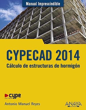 cypecad 2014 ca lculo de estructuras de hormiga n 1st edition antonio manuel reyes rodra guez 8441535531,