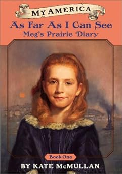 as far as i can see megs prairie diary 1st edition kate mcmullan 0439425174, 978-0439425179
