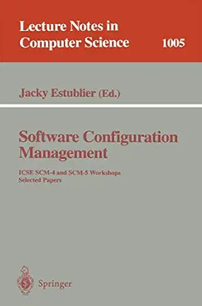 software configuration management icse scm 4 and scm 5 workshops selected papers 1st edition jacky estublier