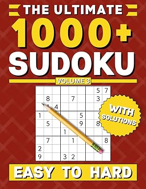 the ultimate sudoku book 1000+ puzzles with solutions easy to hard for adults teens and seniors 1st edition